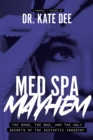 Image for Med Spa Mayhem : The Good, the Bad, and the Ugly Secrets of the Aesthetic Industry