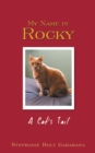 Image for My Name is Rocky : A Cat&#39;s Tail