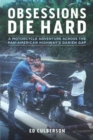 Image for Obsessions Die Hard : A Motorcycle Adventure Across the Pan-American Highway&#39;s Darien Gap