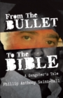 Image for From The Bullet To The Bible : A Gangster&#39;s Tale