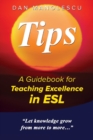 Image for Tips : A Guidebook for Teaching Excellence in ESL