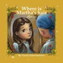 Image for Where Is Martha&#39;s Hair?
