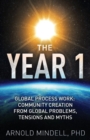 Image for The Year 1 : Global Process Work: Community Creation from Global Problems, Tensions and Myths
