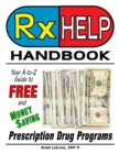 Image for Rx Help Handbook : Your A-to-Z Guide to Free and Money Saving Prescription Drug Programs