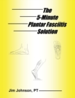 Image for The 5-Minute Plantar Fasciitis Solution