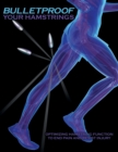 Image for Bulletproof Your Hamstrings : Optimizing Hamstring Function to End Pain and Resist Injury