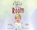 Image for There&#39;s a Fighter in My Room