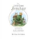 Image for The Little Green Armchair and Tales of Echo Forest