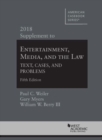 Image for Entertainment, Media, and the Law, Text, Cases, and Problems, 2018 Supplement