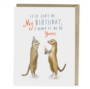 Image for Em &amp; Friends If It Can&#39;t Be My Birthday Card