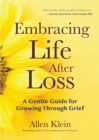 Image for Embracing Life After Loss : A Gentle Guide for Growing through Grief (Book About Grieving and Hope, Daily Grief Meditation, Grief Journal)