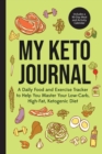 Image for My Keto Journal : A Daily Food and Exercise Tracker to Help You Master Your Low-Carb, High-Fat, Ketogenic Diet (Includes a 90-Day Meal and Activity Calendar) (Guided Food Journal)