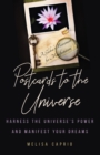 Image for Postcards to the Universe : Harness the Universe&#39;s Power and Manifest your Dreams