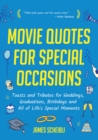 Image for Movie Quotes for Special Occasions : Toasts and Tributes for Weddings, Graduations, Birthdays and All of Life&#39;s Special Moments