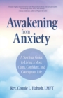 Image for Awakening From Anxiety: (Meditations and Affirmations for Calm, For Readers of A Return to Love and Ways of the Peaceful Warrior)