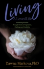 Image for Living A Loved Life: Awakening Wisdom Through Stories of Inspiration, Challenge and Possibility