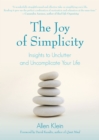 Image for The joy of simplicity  : insights to unclutter and uncomplicate your life