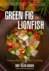 Image for Green Fig and Lionfish : Sustainable Caribbean Cooking (A Gourmet Foodie Gift)