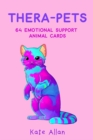 Image for Thera-pets : 64 Emotional Support Animal Cards