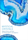 Image for Mystical Crystals: Magical Stones and Gems for Health, Wealth, and Happiness