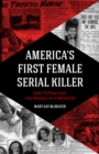 Image for America&#39;s First Female Serial Killer: Jane Toppan and the Making of a Monster