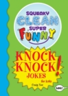 Image for Squeaky Clean Super Funny Knock Knock Jokes for Kidz : (Things to Do at Home, Learn to Read, Jokes &amp; Riddles for Kids)