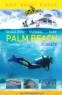 Image for Reef Smart Guides Florida: Palm Beach : Scuba Dive. Snorkel. Surf. (Some of the Best Diving Spots in Florida)