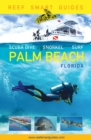 Image for Reef Smart Guides Florida: Palm Beach: Scuba Dive. Snorkel. Surf.