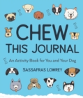 Image for Chew This Journal: An Activity Book for You and Your Dog