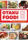 Image for Otaku Food! : Japanese Soul Food Inspired by Anime and Pop Culture