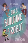 Image for She&#39;s Building a Robot