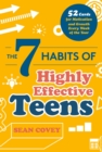Image for The 7 Habits of Highly Effective Teens : 52 Cards for Motivation and Growth Every Week of the Year (Self-Esteem for Teens &amp; Young Adults, Maturing)