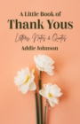 Image for A little book of thank yous  : letters, notes and quotes