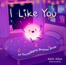 Image for I like you  : an encouraging bedtime book