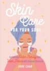 Image for Skincare for Your Soul: Achieving Outer Beauty and Inner Peace with Korean Skincare