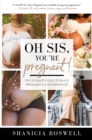 Image for Oh sis, you&#39;re pregnant!  : the ultimate guide to black pregnancy &amp; motherhood (for new moms)
