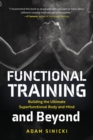 Image for Functional training and beyond  : building the ultimate superfunctional body and mind
