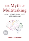 Image for Myth of Multitasking, Second Edition: How &amp;quote;Doing It All&amp;quote; Gets Nothing Done
