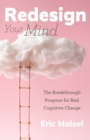 Image for Redesign your mind  : the breakthrough program for real cognitive change