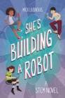 Image for She&#39;s Building a Robot
