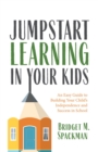 Image for Jumpstart Learning in Your Kids