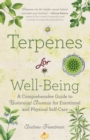 Image for Terpenes for well-being  : a comprehensive guide to botanical aromas for emotional and physical self-care (natural herbal remedies aromatherapy guide)