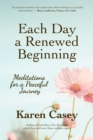 Image for Each Day a Renewed Beginning : Meditations for a Peaceful Journey