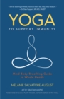 Image for Yoga to Support Immunity: Mind, Body, Breathing Guide to Whole Health