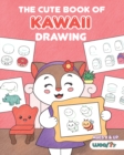Image for Cute Book of Kawaii Drawing: How to Draw 365 Cute Things, Step by Step (Fun Gifts for Kids; Cute Things to Draw; Adorable Manga Pictures and Japanese Art)