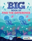 Image for The big book of find the difference  : a spot the difference activity book for kids