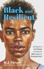 Image for Black and resilient  : 52 weeks of anti-racist activities for black joy and empowerment