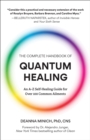 Image for The Complete Handbook of Quantum Healing: An A-Z Self-Healing Guide for Over 100 Common Ailments