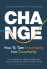 Image for Change: How to Turn Uncertainty Into Opportunity