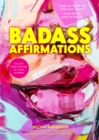 Image for Badass affirmations  : the wit and wisdom of wild women